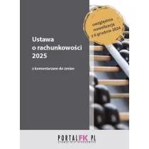 Ustawa o rachunkowo�ci 2025 z komentarzem do zmian