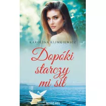 Dopki starczy mi si