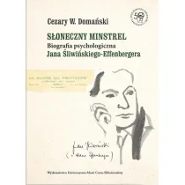 S�oneczny minstrel Biografia psychologiczna Jana �liwi�skiego-Effenbergera