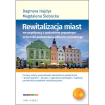 Rewitalizacja miast we wsp�pracy z podmiotem prywatnym w formule partnerstwa publiczno-prywatnego