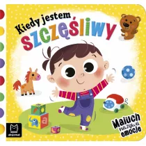 Kiedy jestem szczliwy. Maluch nazywa emocje