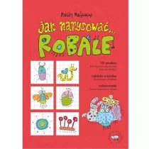 Jak narysowa... Robale. 101 postaci, kreatywne...