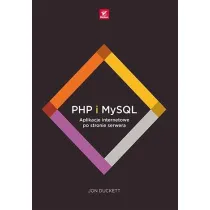PHP i MySQL. Aplikacje internetowe po stronie serwera