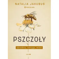 Pszczo�y. Zbrodnia, intryga, mi�d