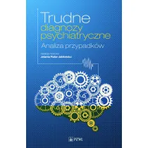 Trudne diagnozy psychiatryczne. Analiza przypadk�w