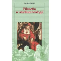 Vademecum filozofii. Filozofia w studium teologii