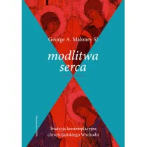 Modlitwa serca. Tradycja kontemplacyjna chrze�cija�skiego Wschodu