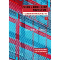 Studia z Architektury Nowoczesnej. Tom 13. Ideologia i to�samo��