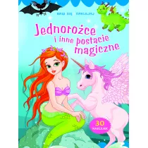 Baw si i naklejaj. Jednoroce i inne postacie magiczne