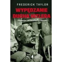 Wyp�dzanie ducha Hitlera. Okupacja i denazyfikacja Niemiec