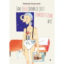 Jak (nie)dobrze jest emerytem by�