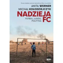 Nadzieja FC. Futbol, ludzie, polityka