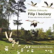 Filip i bociany W tym roku wiosny nie bdzie