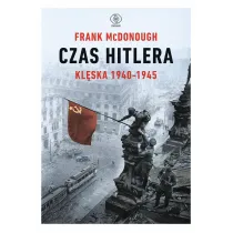 Czas Hitlera. Kl�ska 1940-1945