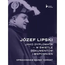 J�zef Lipski jako dyplomata w �wietle dokument�w