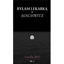 By�am lekark� w Auschwitz