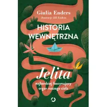 Historia wewn�trzna. Jelita &ndash; najbardziej fascynuj�cy organ naszego cia�a