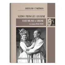Sezony pierwsze i ostatnie. Teatr Miejski w Lublinie w latach 1944-1949