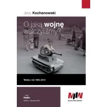O jak� wojn� walczyli�my? Teksty z lat 1984-2013