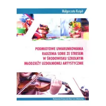 Podmiotowe uwarunkowania radzenia sobie ze stresem w �rodowisku szkolnym m�odzie�y uzdolnionej artystycznie