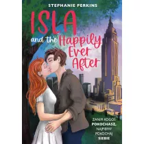 Isla and the Happily Ever After. Anna i poca�unek w Pary�u. Tom 3