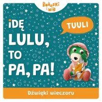 D�wi�ki wieczoru. Id� Lulu to Pa-Pa. Bobaski i Mi�