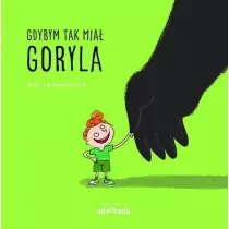 Gdybym tak mia� goryla