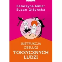 Instrukcja obsugi toksycznych ludzi