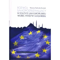 Rozw�j samopodtrzymuj�cy w polityce Unii Europejskiej wobec pa�stw Maghrebu