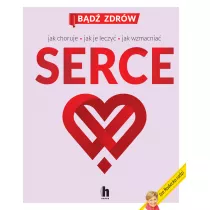 Serce jak choruje jak je leczy� jak wzmacnia�