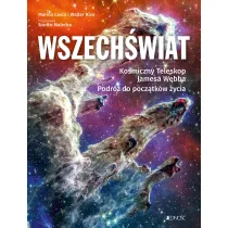 Wszech�wiat. Kosmiczny Teleskop Jamesa Webba Podr� do pocz�tk�w �ycia