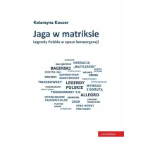 Jaga w matrixie. Legendy polskie w epoce konwergencji