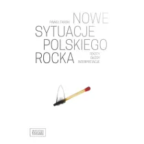 Nowe sytuacje polskiego rocka. Teksty g�osy interpretacje