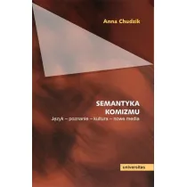 Semantyka komizmu. J�zyk - poznanie - kultura - nowe media