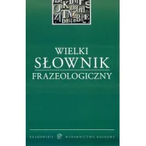Wielki s�ownik frazeologiczny
