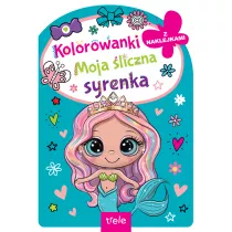 Moja �liczna syrenka. Kolorowanka z wykrojnikiem