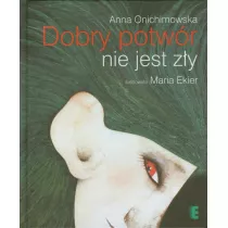 Dobry potwr nie jest zy