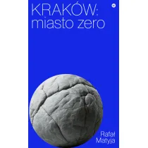 Krak�w. Miasto zero