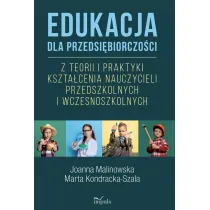 Edukacja dla przedsi�biorczo�ci Z teorii i praktyki kszta�cenia nauczycieli przedszkolnych i wczesnoszkolnych