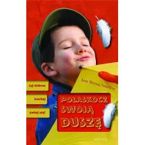 Po�askocz swoj� dusz� �yj dobrze, kochaj, �miej si�!