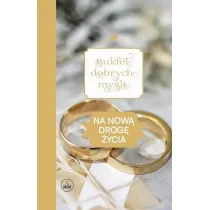 Bukiet dobrych my�li - na now� drog� �ycia