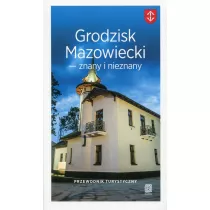 Grodzisk Mazowiecki znany i nieznany. Przewodnik turystyczny