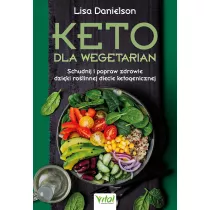 Keto dla wegetarian. Schudnij i popraw zdrowie dziki rolinnej diecie ketogenicznej