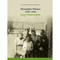 Pozna�skie Winiary 1939-1945. Losy winiarczyk�w
