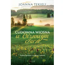 Cudowna wiosna w Olszowym Jarze. Olszowy Jar. Tom 2