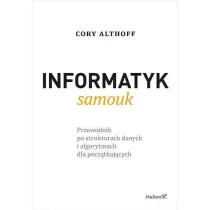 Informatyk samouk. Przewodnik po strukturach danych i algorytmach dla pocz�tkuj�cych