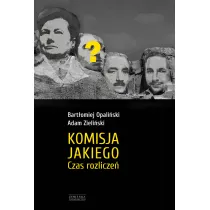 Komisja Jakiego. Czas rozlicze�