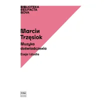 Muzyka do�wiadczenia. Eseje i studia