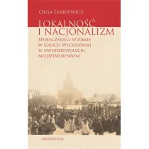 Lokalno�� i nacjonalizm Spo�eczno�ci wiejskie w Galicji Wschodniej w dwudziestoleciu mi�dzywojennym