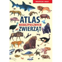 Atlas niebezpiecznych zwierzt. Biblioteczka wiedzy